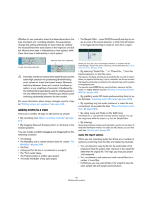 Page 6464
Working with projects
Whether to use musical or linear time base depends on the 
type of project and recording situation. You can always 
change this setting individually for each track, by clicking 
the musical/linear time base button in the Inspector or track 
list. Musical time base is indicated by a note symbol, while 
linear time base is indicated by a clock symbol.
For more information about tempo changes, see the chap-
ter “Editing tempo and signature” on page 452.
Adding events to a track...