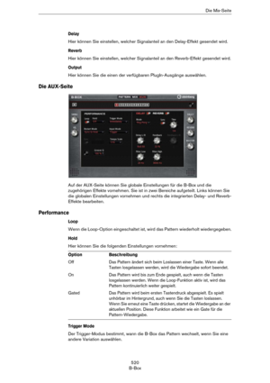 Page 520520
B-BoxDie Mix-Seite
Delay
Hier können Sie einstellen, welcher Signalanteil an den Delay-Effekt gesendet wird.
Reverb
Hier können Sie einstellen, welcher Signalanteil an den Reverb-Effekt gesendet wird.
Output
Hier können Sie die einen der verfügbaren PlugIn-Ausgänge auswählen. 
Die AUX-Seite
Auf der AUX-Seite können Sie globale Einstellungen für die B-Box und die 
zugehörigen Effekte vornehmen. Sie ist in zwei Bereiche aufgeteilt. Links können Sie 
die globalen Einstellungen vornehmen und rechts die...
