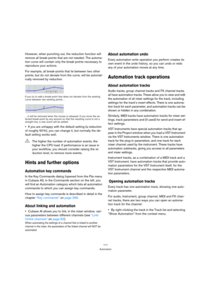 Page 111111
Automation
However, when punching out, the reduction function will 
remove all break-points that are not needed. The automa-
tion curve will contain only the break-points necessary to 
reproduce your actions.
For example, all break-points that lie between two other 
points, but do not deviate from the curve, will be automat-
ically removed by reduction.
If you try to add a break-point that does not deviate from the existing 
curve between two existing points…
…it will be removed when the mouse is...