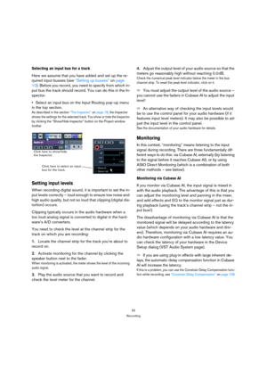 Page 5252
Recording
Selecting an input bus for a track
Here we assume that you have added and set up the re-
quired input busses (see “Setting up busses” on page 
10). Before you record, you need to specify from which in-
put bus the track should record. You can do this in the In-
spector.
Select an input bus on the Input Routing pop-up menu 
in the top section.
As described in the section “The Inspector” on page 18, the Inspector 
shows the settings for the selected track. You show or hide the Inspector 
by...
