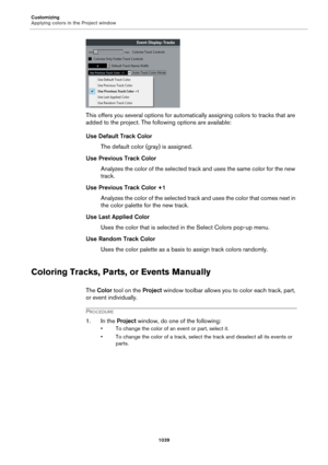 Page 1039Customizing
Applying colors in the Project window
1039
This offers you several options for automatically assigning colors to tracks that are 
added to the project. The following options are available:
Use Default Track Color
The default color (gray) is assigned.
Use Previous Track Color
Analyzes the color of the selected track and uses the same color for the new 
track.
Use Previous Track Color +1
Analyzes the color of the selected track and uses the color that comes next in 
the color palette for the...