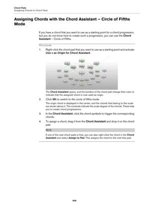Page 846Chord Pads
Assigning Chords to Chord Pads
846
Assigning Chords with the Chord Assistant – Circle of Fifths 
Mode
If you have a chord that you want to use as a starting point for a chord progression, 
but you do not know how to create such a progression, you can use the Chord 
Assistant – Circle of Fifths.
PROCEDURE
1. Right-click the chord pad that you want to use as a starting point and activate 
Use x as Origin for Chord Assistant.
The Chord Assistant opens, and the borders of the chord pad change...