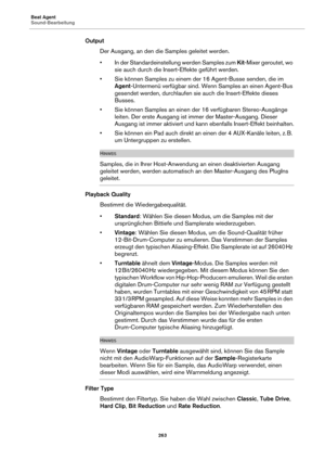 Page 263Beat Agent
Sound-Bearbeitung263
OutputDer Ausgang, an den die Samples geleitet werden.
• In der Standardeinstellung werden Samples zum  Kit-Mixer geroutet, wo 
sie auch durch die Insert-Effekte geführt werden.
• Sie können Samples zu einem der 16 Agent-Busse senden, die im  Agent -Untermenü verfügbar sind. Wenn Samples an einen Agent-Bus 
gesendet werden, durchlaufen sie auch die Insert-Effekte dieses 
Busses.
• Sie können Samples an einen der 16 verfügbaren Stereo-Ausgänge  leiten. Der erste Ausgang ist...