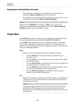 Page 465Beat Agent
Édition du son465
Suppression d’échantillons des pads
• Pour supprimer un échantillon d’un pad, faites un clic droit dessus et sélectionnez  Remove Sample  dans le menu contextuel.
• Pour supprimer tous les échantillons d’un pad, faites un clic droit sur l’un des  éc
 hantillons et sélectionnez  Remove Selected Samples .
À NOTER
Quand le bouton PAD/SEL est configuré sur  PAD, vous ne pouvez pas 
sélectionner individuellement le s échantillons et la fonction Remove Selected 
Samples supprime...