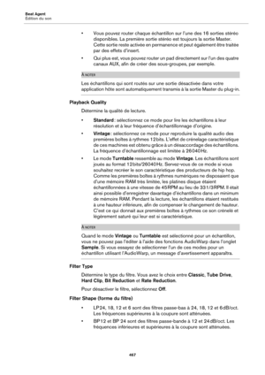 Page 467Beat Agent
Édition du son467
• Vous pouvez router chaque échantillon sur l’une des 16 sorties stéréo disponibles. La première sortie stéréo est toujours la sortie Master. 
Cette sortie reste activée en permanence et peut également être traitée 
par des effets d’insert.
• Qui plus est, vous pouvez router un pad directement sur l’un des quatre  canaux AUX, afin de créer des sous-groupes, par exemple.
À NOTER
Les échantillons qui sont routés sur une sortie désactivée dans votre 
application hôte sont...