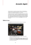 Page 501501
Acoustic Agent
L’Acoustic Agent est une batterie acoustique virtuelle de nouvelle génération 
intégrant des sons de qualité exceptionnelle et un séquenceur qui vous aidera à 
composer les accompagnements parfaits pour vos morceaux.
Cet agent est fourni avec trois superbes kits de batterie qui peuvent être utilisés 
avec
 le lecteur de styles, un système vous  permettant de jongler avec plus de 50 
grooves issus de nombreux genres musicaux (Blues, Punk, Hip Hop, Indie Rock, 
etc.) – idéal pour les...
