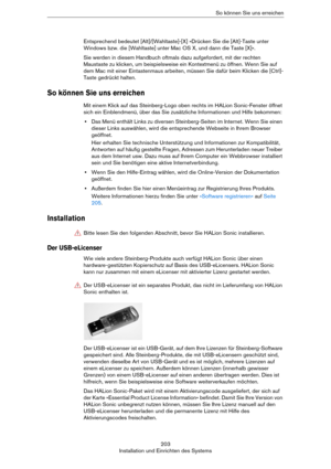 Page 203203
Installation und Einrichten des SystemsSo können Sie uns erreichen
Entsprechend bedeutet [Alt]/[Wahltaste]-[X] »Drücken Sie die [Alt]-Taste unter 
Windows bzw. die [Wahltaste] unter Mac OS X, und dann die Taste [X]«.
Sie werden in diesem Handbuch oftmals dazu aufgefordert, mit der rechten 
Maustaste zu klicken, um beispielsweise ein Kontextmenü zu öffnen. Wenn Sie auf 
dem Mac mit einer Eintastenmaus arbeiten, müssen Sie dafür beim Klicken die [Ctrl]-
Taste gedrückt halten.
So können Sie uns...