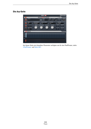 Page 306306
TriumDie Arp-Seite
Die Arp-Seite
Auf dieser Seite sind dieselben Parameter verfügbar wie für den FlexPhraser, siehe 
»FlexPhraser« auf Seite 267. 