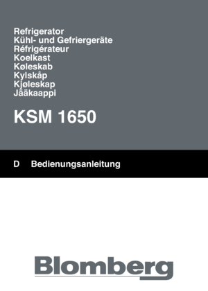 Page 1KSM 1650
DBedienungsanleitung
Refrigerator Kühl- und GefriergeräteRéfrigérateurKoelkastKøleskabKylskåpKjøleskapJääkaappi
 