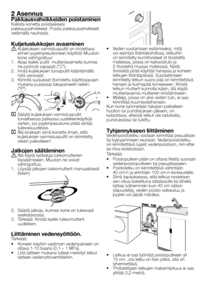 Page 3131 - FI
2 Asennus
Pakkausvahvikkeiden poistaminenKallista	konetta	poistaaksesi	pakkausvahvikkeet.	Poista	pakkausvahvikkeet	vetämällä	nauhasta.
Kuljetuslukkojen avaaminenA	Kuljetuksen	varmistuspultit	on	irrotettava	ennen	pyykinpesukoneen	käyttöä!	Muutoin	kone	vahingoittuu!1.	Avaa	kaikki	pultit		mutteriavaimella	kunnes	ne	pyörivät	vapaasti	(”C”).2.	Irrota	kuljetuksen	turvapultit	kääntämällä	niitä	varovasti.3.	Kiinnitä	suojukset	(toimitettu	käyttöoppaan	mukana	pussissa)	takapaneelin	reikiin.		(“P”)
				
C...