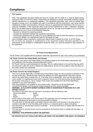 Page 87
Compliance
The AC Power Cord supplied with this projector meets the requirement for use\
 in the country you purchased it.  
AC Power Cord for the United States and Canada:AC Power Cord used in the United States and Canada is listed by the Unde\
rwriters Laboratories (UL) 
and certified by the Canadian Standard Association (CSA).
AC Power Cord has a grounding-type AC line plug. This is a safety feature to be sure that the plug will fit 
into the power outlet. Do not try to defeat this safety feature....