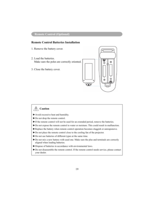 Page 2219
Remote Control (Optional)
Remote Control Batteries Installation
1. Remove the battery cover.  
2. Load the batteries. 
   Make sure the poles are correctly oriented. 
3. Close the battery cover.
 Caution
Avoid excessive heat and humidity. 
Do not drop the remote control.
 If the remote control will not be used for an extended period, remove the batteries. 
 Do not expose the remote control to water or moisture. This could result in malfunction. 
 Replace the battery when remote control operation...