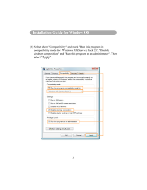 Page 863
Installation Guide for Window OS
(b)  Select sheet Compatibility and mark Run this program in compatibility mode for: Windows XP(Service Pack 2), Disable  
desktop composition and Run this program as an ad ministrator. Then 
select Apply .
v  