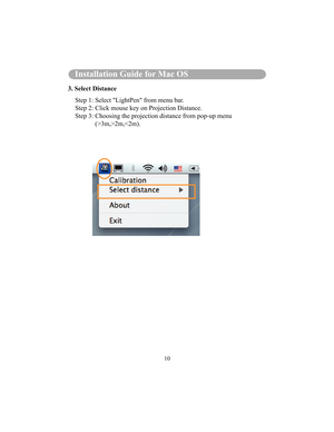 Page 9310
Installation Guide for Mac OS
3. Select DistanceStep 1: Select LightPen from menu bar. 
Step 2: Click mouse key on Projection Distance.
Step 3:  Choosing the projection distance from pop-up menu  (>3m,>2m,