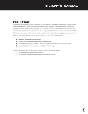 Page 2xUser’s Manual
FCC Notice
This equipment has been tested and found to comply with the limits for a Class B digital device, pursuant to part 15 of the FCC Rules.
These limits are designed to provide reasonable protection against harmful interference in residential installation. This equipment 
generates, uses and can radiate radio frequency energy and if not installed and used in accordance with the instructions, may cause 
harmful interference to radio communications. However, there is no guarantee that...