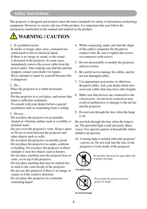 Page 74
Safety Instructions
The projector is designed and tested to meet the latest standards for sa\
fety of information technology 
equipment. However, to ensure safe use of this product, it is important that you follow th\
e 
instructions mentioned in this manual and marked on the product.
 WARNING / CAUTION
1. If a problem occurs
-  If smoke or trange odors arise, continued use 
could	result	in	fire	or	electrical	shock.
-  If there is no image or sound, or the sound 
is distorted in the projector. In some...