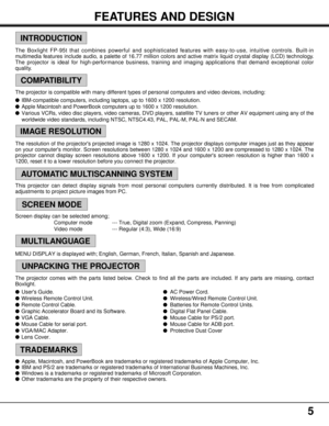 Page 5The Boxlight FP-95tthat combines powerful and sophisticated features with easy-to-use, intuitive controls. Built-in
multimedia features include audio, a palette of 16.77 million colors and active matrix liquid crystal display (LCD) technology.
The projector is ideal for high-performance business, training and imaging applications that demand exceptional color
quality.
The projector is compatible with many different types of personal computers and video devices, including:
lIBM-compatible computers,...