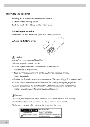 Page 202 0I
n se rtin g t h e b atte rie s
L oad in g A AA b atte rie s i n to  t h e r e m ote  c o n tr o l.
1 . R em ove t h e b atte ry  c o ver.
P ush  t h e k n ob w hile  l if ti n g u p t h e b atte ry  c o ver.
2 . L oad in g t h e b atte r ie s.
M ak e s u re  t h e p lu s a n d m in us p ole s a re  c o rre ctly  o rie n te d .
3 . C lo se  t h e b atte ry  c o ver.
           C au tio n
•  A vo id  e xce ssiv e  h ea t a n d h um id it y .
•  D o n ot d ro p t h e r e m ote  c o ntr o l.
•  D o n o...