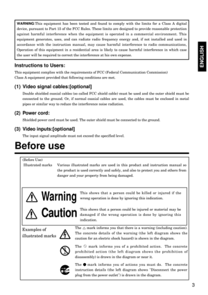 Page 33
ENGLISH
Before use
Examples of 
illustrated marks
(Before Use)
Illustrated marks Various illustrated marks are used in this product and instruction manual so
the product is used correctly and safely, and also to protect you and others from
danger and your property from being damaged.
This shows that a person could be killed or injured if the
wrong operation is done by ignoring this indication.
This shows that a person could be injured or material may be
damaged if the wrong operation is done by...