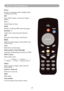 Page 2119
Remote Control (Optional)
Power
Power on / operation mode, Standby mode, 
Cooling-down mode.
ESC
Press ”ESC” button, it will close ”Menu” 
picture.
Vol +/-
Sound louder or lower.
Menu
Display or hide the OSD main menu page.
Keystone +/-
Adjusts the vertical keystone function.
Still
Keep the current image on the Screen.
Blank
Hide the current image, become black color 
on the screen.
Auto
Refresh the current image.
Menu up/down, Menu left/right
Selecting and adjusting the function of OSD.
INPUT source...