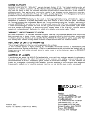 Page 48LIMITED WARRANTY
BOXLIGHT CORPORATION (“BOXLIGHT”) warrants that each Boxlight CP-15t (“the Product”) sold hereunder will
conform to and function in accordance with the written specifications of BOXLIGHT.  Said limited warranty shall apply
only to the first person or entity that purchases the Product for personal or business use and not for the purpose of
distribution resale.  Said warranty shall continue for a period of two (2) years from the date of such purchase.
BOXLIGHT does not warrant that the...