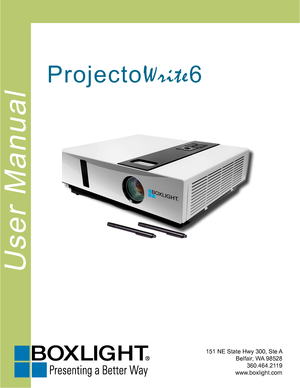 Page 1ProjectoWrite6
151 NE State Hwy 300, Ste ABelfair, WA 98528360.464.2119
www.boxlight.com
User Manual  