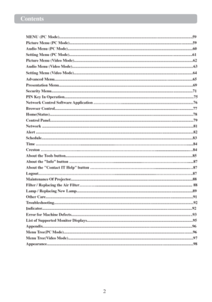 Page 4Contents  2
  
   
 
MENU  (PC  Mode)................................................................................................. ...................................59  
Picture Menu (PC Mode)............................................................................................................... ...........59  
Audio Menu (PC Mode)............................................................................................................................60  
Setting Menu (PC...