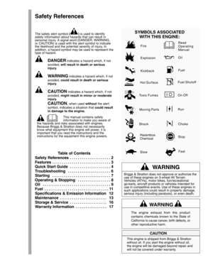 Page 2Safety References
The safety alert symbol () is used to identify
safety information about hazards that can result in
personal injury. A signal word (DANGER, WARNING,
or CAUTION) is used with the alert symbol to indicate
the likelihood and the potential severity of injury. In
addition, a hazard symbol may be used to represent the
type of hazard.
DANGER indicates a hazard which, if not
avoided, will result in death or serious
injury.
WARNING indicates a hazard which, if not
avoided, could result in death...