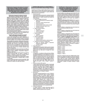 Page 7I
41
Dichiarazione di garanzia del sistema di controllo
delle emissioni di Briggs & Stratton Corporation
(B&S), California Air Resources Board (CARB) e
United States Environmental Protection Agency
(U.S. EPA) (Diritti e doveri relativamente
alla garanzia per il proprietario)Condizioni della garanzia per eventuali difetti al
sistema di controllo delle emissioni Briggs & Stratton
Sui motori certificati ai sensi delle norme sulle emissioni Tier 2 del
California Air Resources Board (CARB) devono essere...