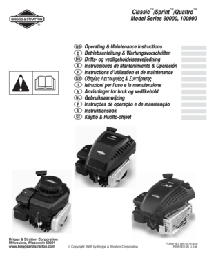Page 1Briggs & Stratton Corporation
Milwaukee, Wisconsin 53201
www.briggsandstratton.com
© Copyright 2005 by Briggs & Stratton CorporationFORM NO. MS-5573-8/05
PRINTED IN U.S.A.
™	

™
™


	




 
!

#
$ ! %

&	


(&
	




)	
(&)
*...