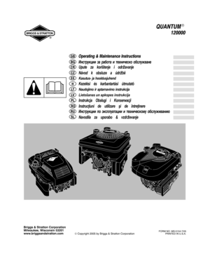 Page 1Document: - page 1 (Black)
Screen angle and frequency: 45.0000, 150.0000
Briggs & Stratton Corporation
Milwaukee, Wisconsin 53201
www.briggsandstratton.com
© Copyright 2005 by Briggs & Stratton CorporationFORM NO. MS-5154-7/05
PRINTED IN U.S.A.
® 
	





  

 
		 
 
 	 	
 

  	

  	


	  	  

  		


  


 
		  
	 

	...