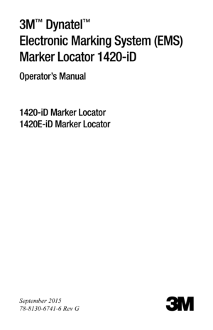 Page 13M™ Dynatel™  
Electronic Marking System (EMS)
Marker Locator 1420-iD
Operator’s Manual
1420-iD Marker Locator 
1420E-iD Marker Locator
September 2015
78-8130-6741-6 Rev G3 