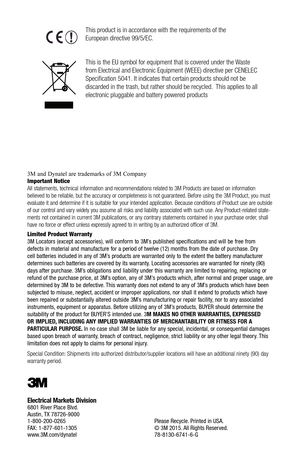 Page 283
Electrical Markets Division6801 River Place Blvd.Austin, TX 78726-90001-800-200-0265FAX: 1-877-601-1305www.3M.com/dynatel 
Please Recycle. Printed in USA.© 3M 2015. All Rights Reserved.78-8130-6741-6-G
This product is in accordance with the requirements of the 
European directive 99/5/EC.
This is the EU symbol for equipment that is covered 
under the W aste from Electr ical and Electronic 
Equipment (WEEE) directiv e per CENELEC 
Specification 5041.  It indicates that cert ain products 
should not be...