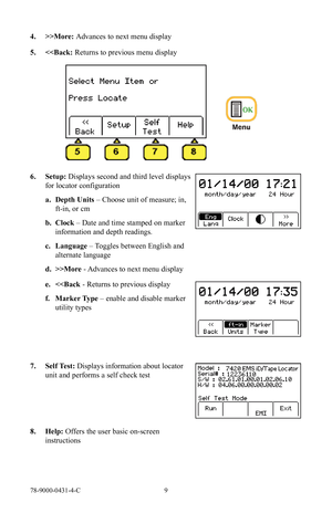 Page 978-9000-0431-4-C 9
4. >>More:  Advances to next menu display
5.  More  - Advances to next menu display
e. 