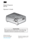 Page 1
Digital Projector
DX70i
Operator’s Guide
Important Note
Before using this product, please read the “Product Safety Guide” 
and related manuals to ensure the proper use of this product. After 
reading them, store them in a safe place for future reference.
3M Projection Systems
6801 River Place Boulevard
Austin, Texas 78726-9000
www.3m.com/meetingsDigital Projector Operator’s Guide
© 3M 2008.  All Rights Reserved
78-6971-1447-4
Downloaded From projector-manual.com 3M Manuals 