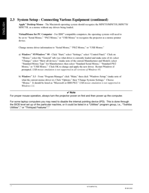 Page 123M™ Multimedia Projector MP8755/MP8755L/MP8770/MP8770L
© 3M 2000
ENGLISH
10
2.3 System Setup - Connecting Various Equipment (continued)
Apple™ Desktop Mouse - The Macintosh operating system should recognize the MP8755/MP8755L/MP8770/
MP8770L as a mouse without any drivers being loaded.
VirtualMouse for PC Computer - For IBM
™ compatible computers, the operating systems will need to
be set to “Serial Mouse,” “PS/2 Mouse,” or “USB Mouse” to recognize the projector as a mouse pointer
device.
Change mouse...