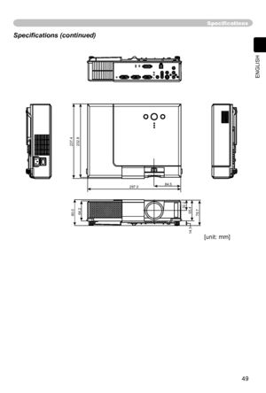 Page 49
49
ENGLISH

Speciﬁcations
Speciﬁcations (continued)
[unit: mm]14.3
79.780.064.265.432.2
237.4232.8
297.084.5

© 3M 2004        3M™ Digital Projector X45/SX55 
Downloaded From projector-manual.com 3M Manuals 