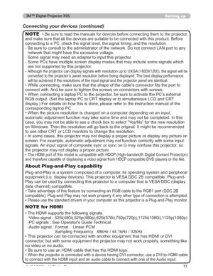 Page 11
11
Setting up
Connecting your devices (continued)
‡%HVXUHWRUHDGWKHPDQXDOVIRUGHYLFHVEHIRUHFRQQHFWLQJWKHPWRWKHSURMHFWRU
DQGPDNHVXUHWKDWDOOWKHGHYLFHVDUHVXLWDEOHWREHFRQQHFWHG ZLWKWKLVSURGXFW%HIRUH
FRQQHFWLQJWRD3&FKHFNWKHVLJQDOOHYHOWKHVLJQDOWLPLQJ DQGWKHUHVROXWLRQ
%HVXUHWRFRQVXOWWRWKHDGPLQLVWUDWRURIWKHQHWZRUNRQRW FRQQHFW/$1SRUWWRDQ\
QHWZRUNWKDWPLJKWKDYHWKHH[FHVVLYHYROWDJH
6RPHVLJQDOPD\QHHGDQDGDSWHUWRLQSXWWKLVSURMHFWRU...