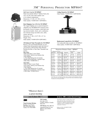 Page 23M™PERSONALPROJECTORMP8647
Soft Carry Case for 3M MP8647
Made from durable DuPontTMBallistic Nylon, this
carry case fits easily under airplane seats 
or in overhead compartments.
Dimensions: 12 (H) x 6.5 (W) x 14 (L)
Order number: 78-6969-9203-7 (EP7640CC)
Hard Shipping Case (ATA) for 3M MP8647 
This rugged shipping case is custom-designed to
safeguard your 3M MP8647/8747 projector from
the hazards of travel. It features a hard shell, lock-
ing extension handle, wheels, and a combination
lock. Internal...