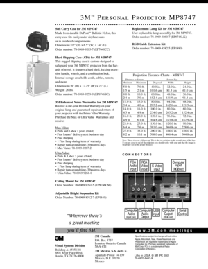 Page 23M™PERSONALPROJECTORMP8747
Soft Carry Case for 3M MP8747
Made from durable DuPontTMBallistic Nylon, this
carry case fits easily under airplane seats 
or in overhead compartments.
Dimensions: 12 (H) x 6.5 (W) x 14 (L)
Order number: 78-6969-9203-7 (EP7640CC)
Hard Shipping Case (ATA) for 3M MP8747 
This rugged shipping case is custom-designed to
safeguard your 3M MP8747 projector from the haz-
ards of travel. It features a hard shell, locking exten-
sion handle, wheels, and a combination lock.
Internal...