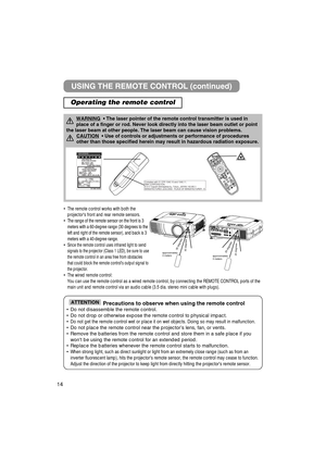 Page 15• The remote control works with both the
projectors front and rear remote sensors.
• The range of the remote sensor on the front is 3
meters with a 60-degree range (30 degrees to the
left and right of the remote sensor), and back is 3
meters with a 40-degree range.
• Since the remote control uses infrared light to send
signals to the projector (Class 1 LED), be sure to use
the remote control in an area free from obstacles
that could block the remote controls output signal to
the projector.
• The wired...