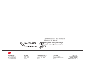 Page 63M Austin Center
Building A145-5N-01
6801 River Place Blvd.
Austin, TX 78726-90003M Canada
P.O. Box 5757
London, Ontario
N6A 4T13M Mexico, S.A. de C.V.
Apartado Postal 14-139
Mexico, D.F. 07000
Mexico3M Europe
Boulevard de l’Oise
95006 Cerge Pontoise Cedex
FranceLitho in USA
Copyright © 2002 3M
All Rights Reserved
78-6970-9159-9 Rev. B
Operator Guides and other information
available on the web site: 