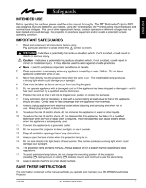 Page 5© 3M 1998 3Mª Multimedia Projector MP8625
ENGLISH
Safeguards
IMPORTANT SAFEGUARDS
1. Read and understand all instructions before using.
Pay particular attention to areas where this 
 symbol is shown.
WARNING - Indicates a potentially hazardous situation which, if not avoided, could result in
death or serious injury.
Caution - Indicates a potentially hazardous situation which, if not avoided, could result in
minor or moderate injury.  It may also be used to alert against unsafe practices.
    4Note - Used...
