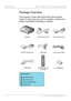 Page 13
8 © 3M 2008.  All Rights Reserved.

Introduction  3M™ Super Close Projection System

US AC Power Cord
VGA Cable
Wireless Remote Controller
Projector
Package Overview
This projector comes with all the items shown below. 
Check to make sure your unit is complete. Contact your 
dealer immediately if anything is missing.
Documents : 
	Operator’s Guide
	Quick Start Card
	Product Safety Guide
	WEEE Card
2 x AA Batteries
UK AC Power Cord
EUR AC Power Cord3.5mm Audio Cable
USB Cable 