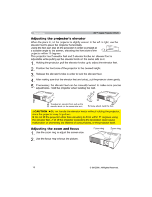 Page 1616
Adjusting the zoom and focus
8VHWKH]RRPULQJWRDGMXVWWKHVFUHHQVL]H
8VHWKHIRFXVULQJWRIRFXVWKHSLFWXUH
Operating
)RFXVULQJ
=RRPULQJ
Adjusting the projector's elevator
HIWRUULJKWXVHWKH
HOHYDWRUIHHWWRSODFHWKHSURMHFWRUKRUL]RQWDOO\
DW

SURMHFWRUZLWKLQGHJUHHV
$QHOHYDWRUIRRWLV
DVLW
+ROGLQJWKHSURMHFWRUSXOOWKHHOHYDWRUNQREVXSWRDGMXVWWKHHOHYDWRUIHHW


RMHFWRUGRZQJHQWO\...