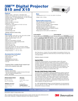 Page 2
Optical• Brightness: typical:  1,500 lumens* (1,200 whisper mode)• Imager set: 0.6” Polysilicon LCD  S15: 0.55” LCD   X15: 0.6” LCD• Resolution (native):  S15: SVGA (800x600 pixels)  X15: XGA (1024x768)• Resolution (maximum):  UXGA (1600x1200 pixels)• Aspect ratio: 4:3 native, 16:9• Colors: 16.7 million• Screen size (range): 40-200 inches• Digital zoom: 1.2 times• Projection lens: F (focal length): S15: (F1.65) (f =20.4 mm)   x15: (F1.77) (f=20.4 mm)• Optional lenses: No• Contrast ratio (peak):  300:1•...