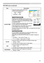 Page 29
9

Multifunctional settings
ItemDescription
COLOR TEMP
Using the buttons ▲/▼ switches the mode of color temperature.
   HIGH ó MIDDLE 
                      CUSTOM ó LOW
To adjust CUSTOM
Selecting the CUSTOM and then pressing the button ► or the ENTER button displays a dialog to aid you in adjusting the OFFSET and/or GAIN of CUSTOM mode.
OFFSET adjustments change the color intensity on the whole tones of the test pattern.
GAIN adjustments mainly affect color intensity on the brighter tones of the...