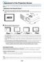 Page 23E-22
Adjustment of the Projection Screen
Switch on the power of the connected equipment and make the adjustments with the video signal being input to the
projector.
2Adjust the projection image to the screen.
Check that the screen is set level and vertically.
Adjustment of the Projection Screen
Turn the zoom ring to adjust the screen size of the projection image.Adjust the image to match the desired screen size. When outside of the adjustment range, move the projector to the rear or
forward.
STANDBY...