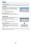 Page 48E-47
Setup
•Select menu name “Setup”.
See “Menu Operation Method” on Page E-33 for information about performing menu operations. The item name display will
differ depending on the input signal. See “List of Item Names Offering Input Selection and Adjustments/Settings” on Page E-38.
The Auto Source function automatically detects the input signal when
the power supply is switched on and when the input is switched.
Select the item name “Auto Source” and select the setting contents with the
SELECT ()...