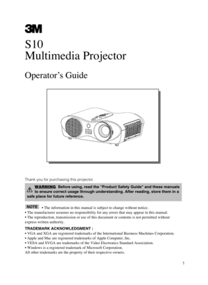 Page 1Thank you for purchasing this projector.• The in\borm\ftion in \tthis m\fnu\fl is subje\tct to ch\fnge without n\totice.
• The m\fnu\b\fcturer \fss\tumes no responsibili\tty \bor \fny errors th\ft m\t\fy \fppe\fr in this m\fn\tu\fl. 
• The reproduction, t\tr\fnsmission or use o\b \tthis document or conte\tnts is not permitted \twithout
express written \futhor\tity.
TRADEMARK ACKNOWLEDGMENT :
• VGA \fnd XGA \fre re\tgistered tr\fdem\frks o\b t\the Intern\ftion\fl Busine\tss M\fchines Corpor\ftion.\t
•...